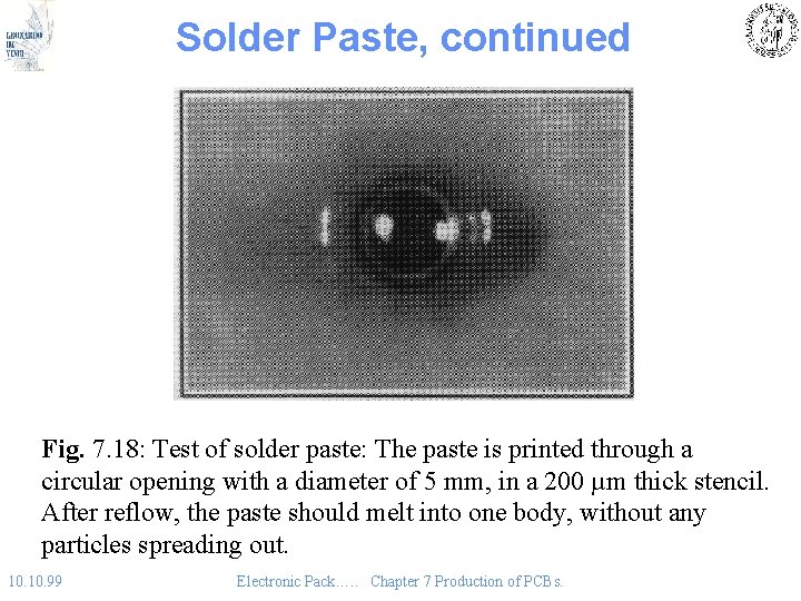 Solder Paste, continued Fig. 7. 18: Test of solder paste: The paste is printed