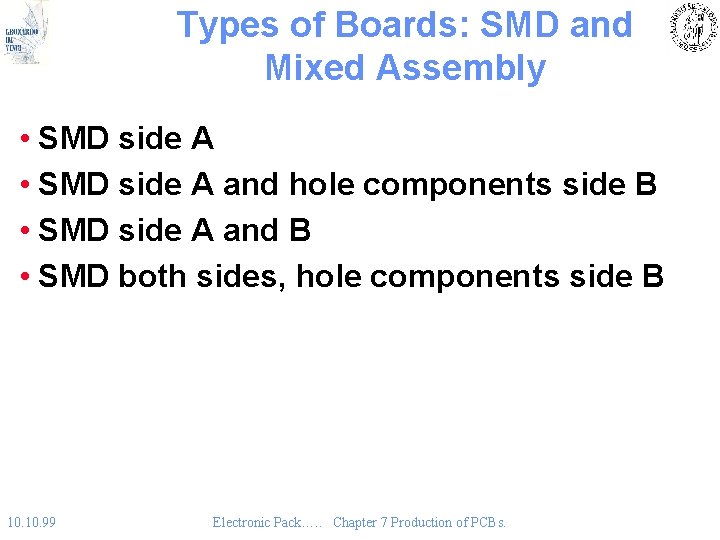 Types of Boards: SMD and Mixed Assembly • SMD side A and hole components