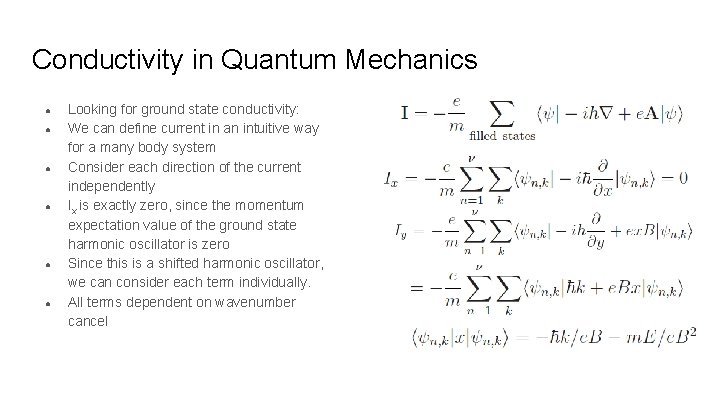 Conductivity in Quantum Mechanics ● ● ● Looking for ground state conductivity: We can