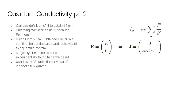 Quantum Conductivity pt. 2 ● ● ● Can use definition of N to obtain