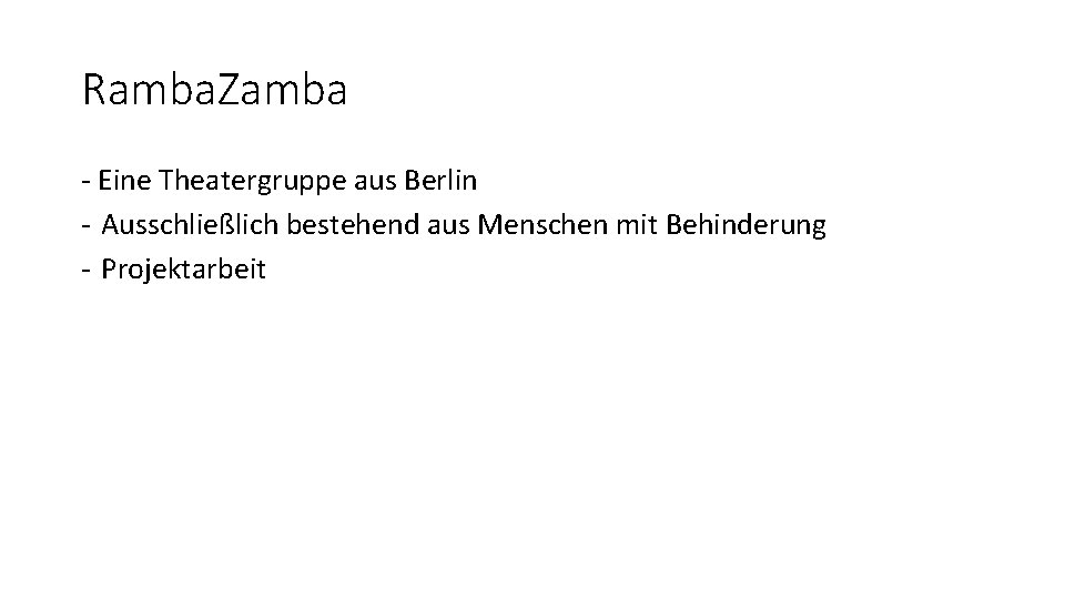 Ramba. Zamba - Eine Theatergruppe aus Berlin - Ausschließlich bestehend aus Menschen mit Behinderung