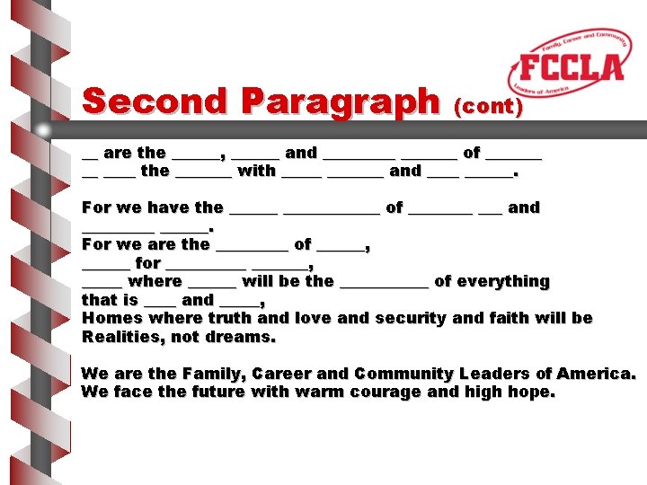 Second Paragraph (cont) __ are the ______, ______ and _______ of _______ __ ____