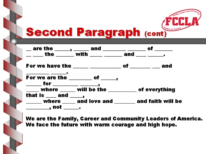 Second Paragraph (cont) __ are the ______, ______ and _______ of _______ __ ____