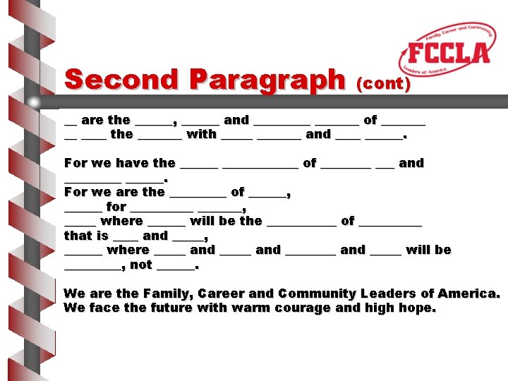 Second Paragraph (cont) __ are the ______, ______ and _______ of _______ __ ____