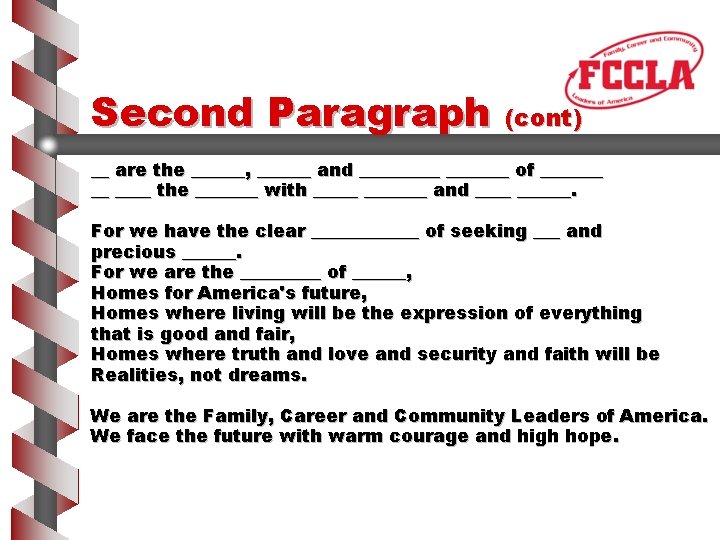 Second Paragraph (cont) __ are the ______, ______ and _______ of _______ __ ____