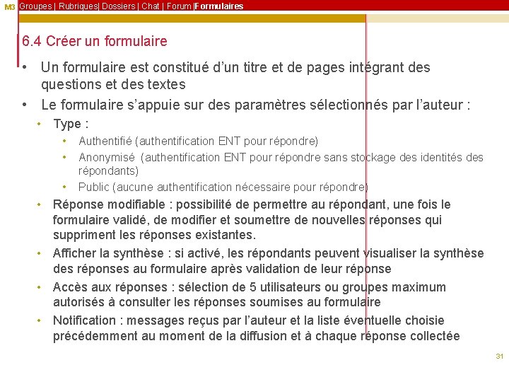 M 3 Groupes | Rubriques| Dossiers | Chat | Forum |Formulaires 6. 4 Créer