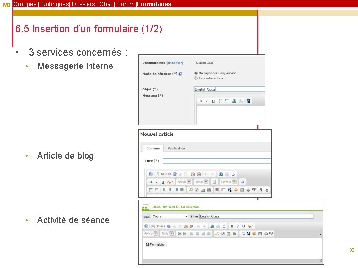 M 3 Groupes | Rubriques| Dossiers | Chat | Forum |Formulaires 6. 5 Insertion