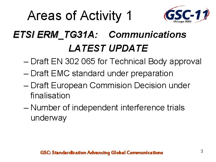 Areas of Activity 1 ETSI ERM_TG 31 A: Communications LATEST UPDATE – Draft EN
