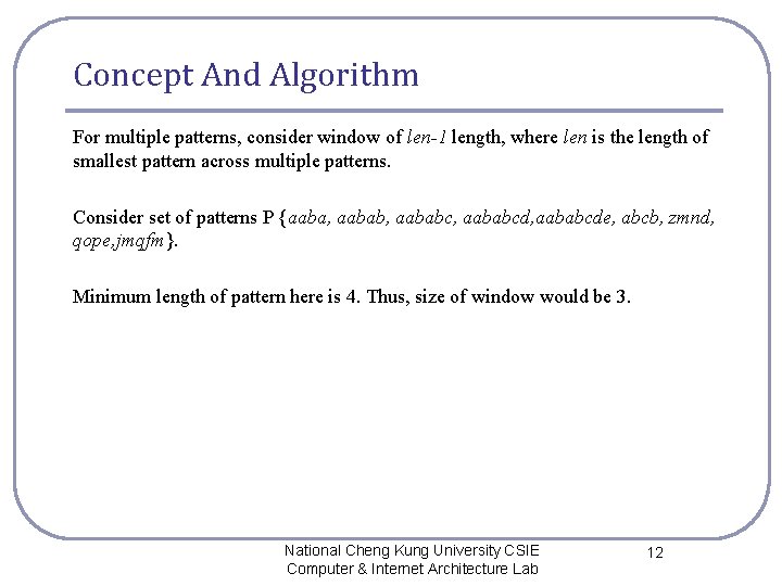 Concept And Algorithm For multiple patterns, consider window of len-1 length, where len is