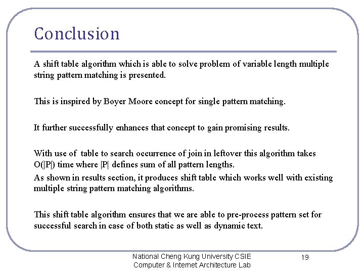 Conclusion A shift table algorithm which is able to solve problem of variable length