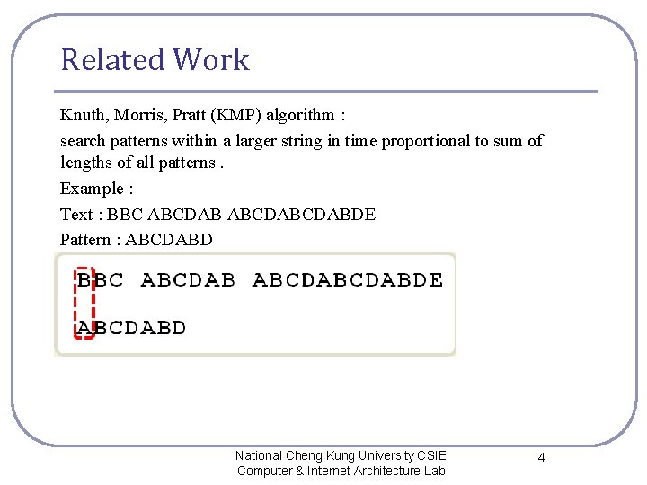 Related Work Knuth, Morris, Pratt (KMP) algorithm : search patterns within a larger string