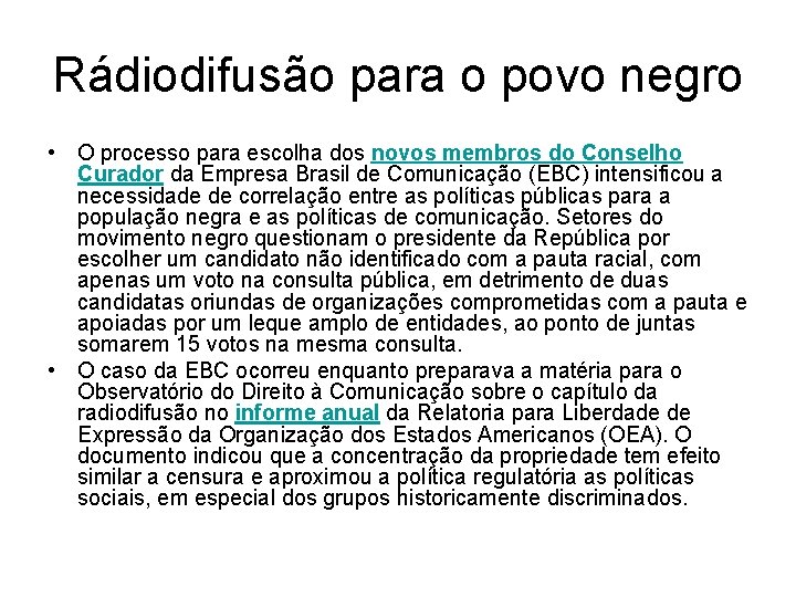 Rádiodifusão para o povo negro • O processo para escolha dos novos membros do