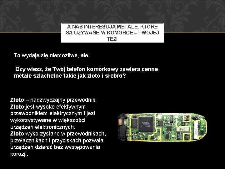 A NAS INTERESUJĄ METALE, KTÓRE SĄ UŻYWANE W KOMÓRCE – TWOJEJ TEŻ! To wydaje