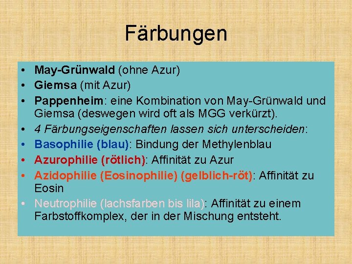 Färbungen • May-Grünwald (ohne Azur) • Giemsa (mit Azur) • Pappenheim: eine Kombination von