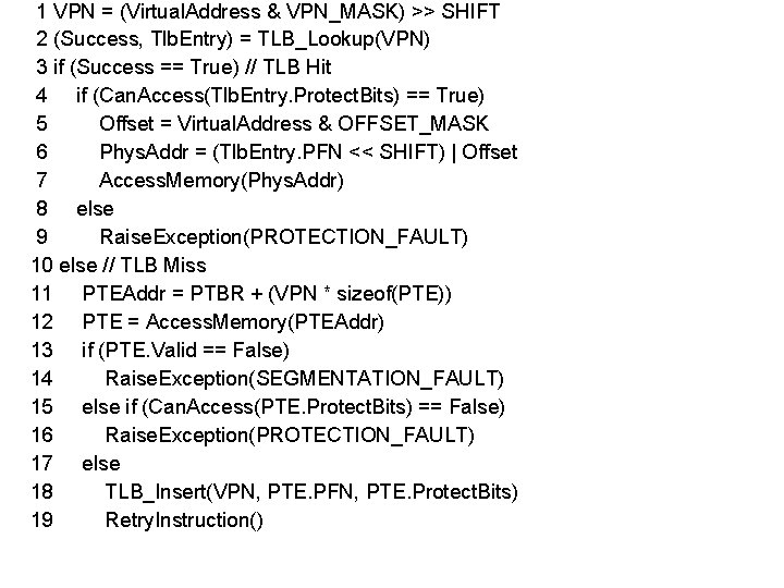 1 VPN = (Virtual. Address & VPN_MASK) >> SHIFT 2 (Success, Tlb. Entry) =