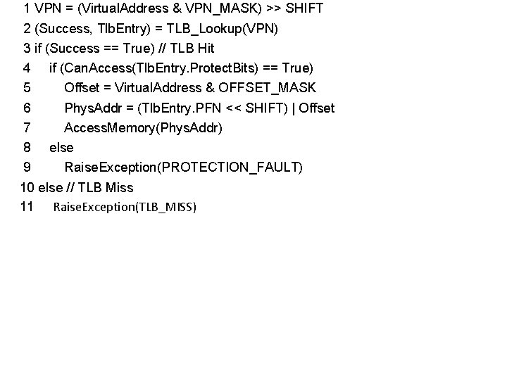 1 VPN = (Virtual. Address & VPN_MASK) >> SHIFT 2 (Success, Tlb. Entry) =