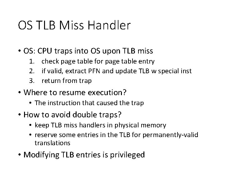 OS TLB Miss Handler • OS: CPU traps into OS upon TLB miss 1.