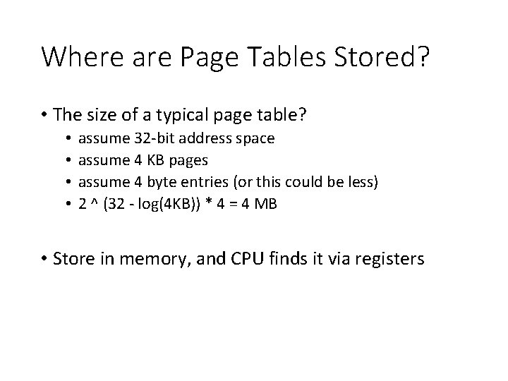 Where are Page Tables Stored? • The size of a typical page table? •