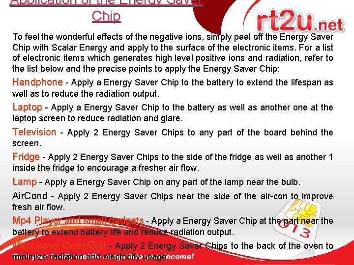 Application of the Energy Saver Chip To feel the wonderful effects of the negative