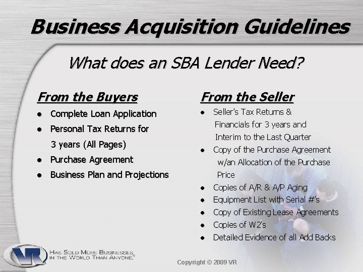 Business Acquisition Guidelines What does an SBA Lender Need? From the Buyers l Complete