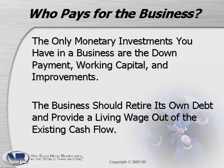 Who Pays for the Business? The Only Monetary Investments You Have in a Business