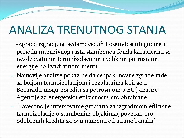 ANALIZA TRENUTNOG STANJA -Zgrade izgradjene sedamdesetih I osamdesetih godina u periodu intenzivnog rasta stambenog