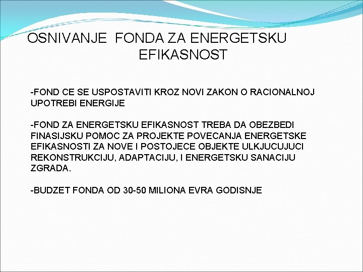 OSNIVANJE FONDA ZA ENERGETSKU EFIKASNOST -FOND CE SE USPOSTAVITI KROZ NOVI ZAKON O RACIONALNOJ