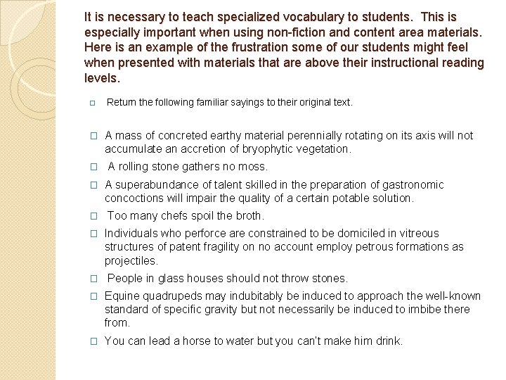 It is necessary to teach specialized vocabulary to students. This is especially important when