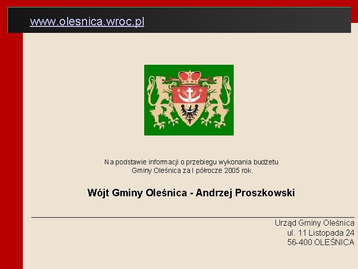 www. olesnica. wroc. pl Na podstawie informacji o przebiegu wykonania budżetu Gminy Oleśnica za