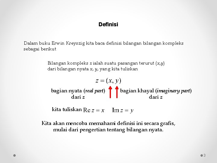 Definisi Dalam buku Erwin Kreyszig kita baca definisi bilangan kompleks sebagai berikut Bilangan kompleks