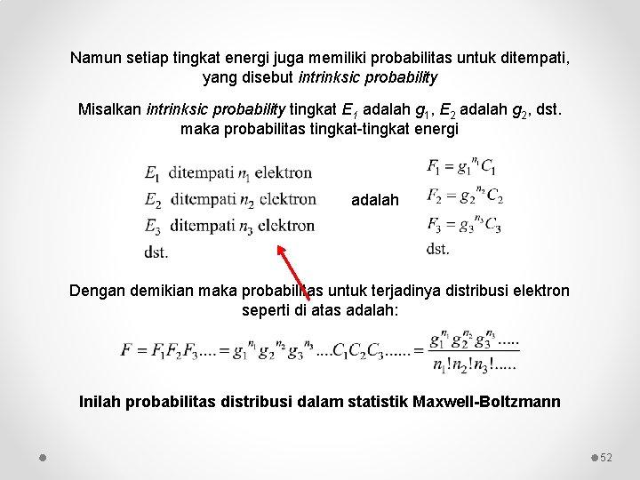 Namun setiap tingkat energi juga memiliki probabilitas untuk ditempati, yang disebut intrinksic probability Misalkan