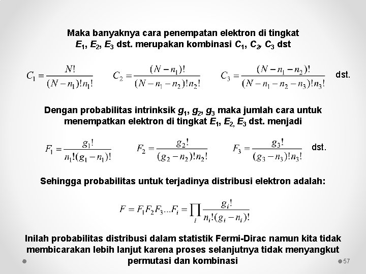 Maka banyaknya cara penempatan elektron di tingkat E 1, E 2, E 3 dst.