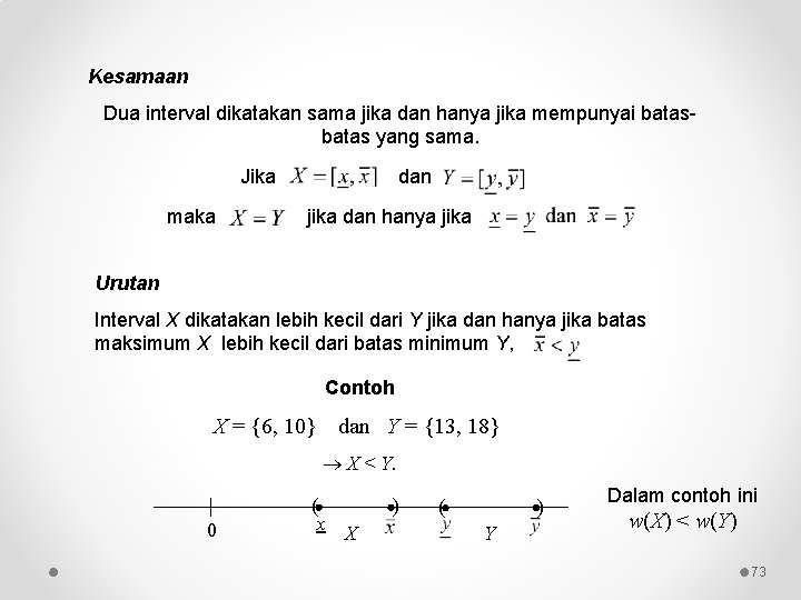 Kesamaan Dua interval dikatakan sama jika dan hanya jika mempunyai batas yang sama. Jika