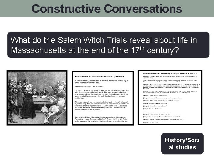 Constructive Conversations What do the Salem Witch Trials reveal about life in Massachusetts at