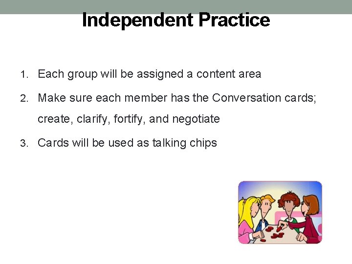 Independent Practice 1. Each group will be assigned a content area 2. Make sure