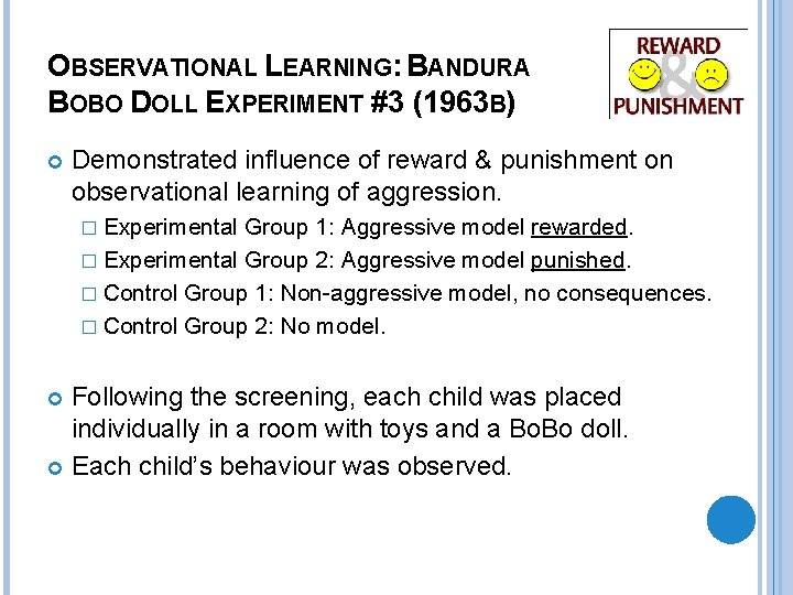 OBSERVATIONAL LEARNING: BANDURA BOBO DOLL EXPERIMENT #3 (1963 B) Demonstrated influence of reward &