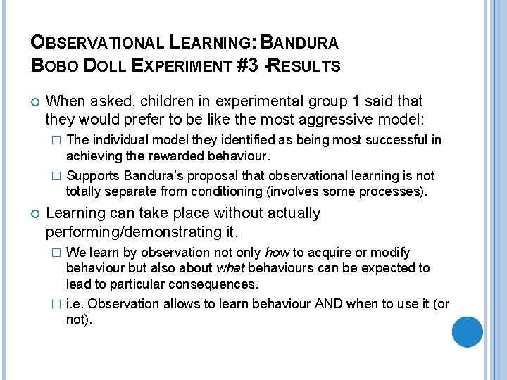 OBSERVATIONAL LEARNING: BANDURA BOBO DOLL EXPERIMENT #3 -RESULTS When asked, children in experimental group
