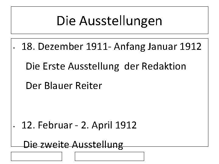 Die Ausstellungen • 18. Dezember 1911 - Anfang Januar 1912 Die Erste Ausstellung der