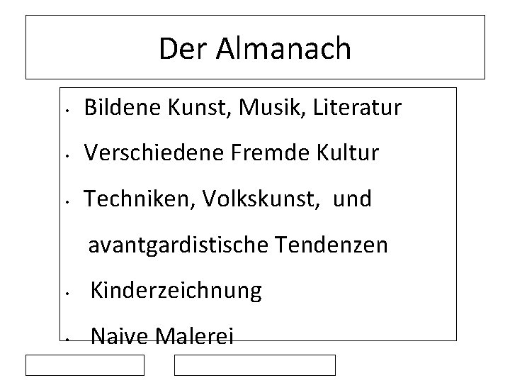 Der Almanach • Bildene Kunst, Musik, Literatur • Verschiedene Fremde Kultur • Techniken, Volkskunst,