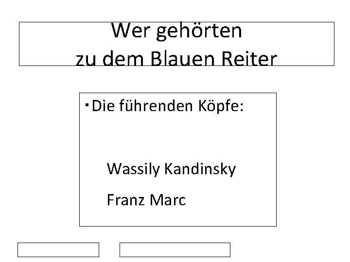 Wer gehörten zu dem Blauen Reiter ‧Die führenden Köpfe: Wassily Kandinsky Franz Marc 