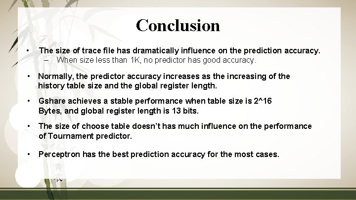 Conclusion • The size of trace file has dramatically influence on the prediction accuracy.