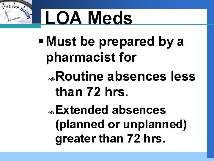 Company LOGO LOA Meds § Must be prepared by a pharmacist for Routine absences