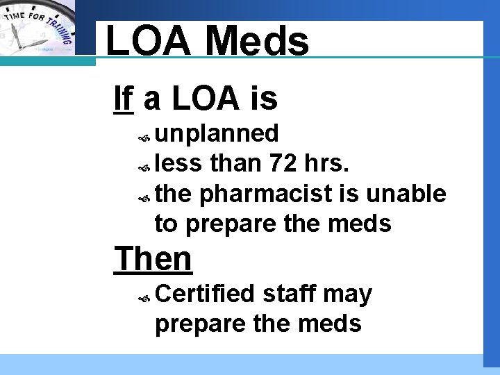 Company LOGO LOA Meds If a LOA is unplanned less than 72 hrs. the