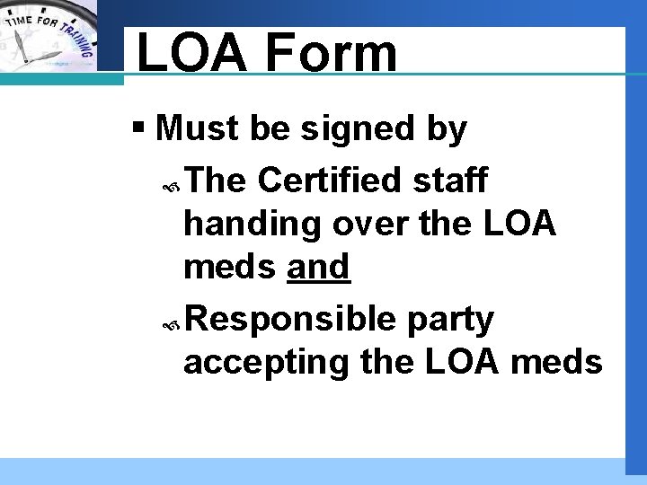 Company LOGO LOA Form § Must be signed by The Certified staff handing over