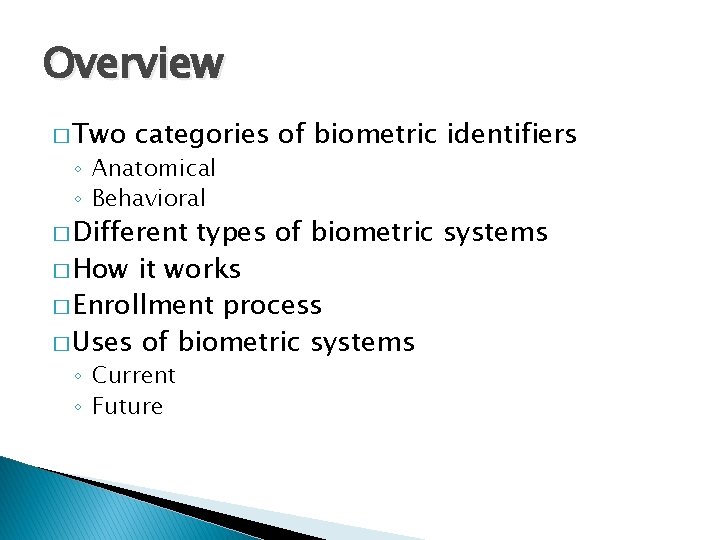 Biometrics Joshua Grieser Introduction General Definition Biometrics is