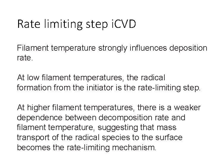 Rate limiting step i. CVD Filament temperature strongly influences deposition rate. At low filament