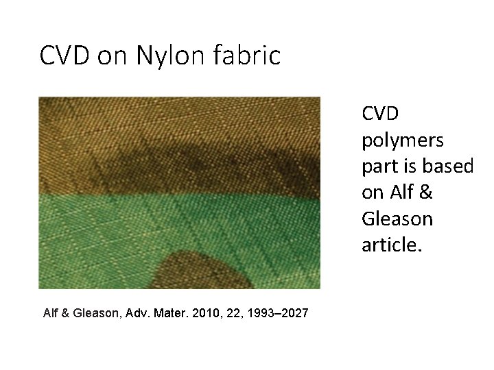 CVD on Nylon fabric CVD polymers part is based on Alf & Gleason article.