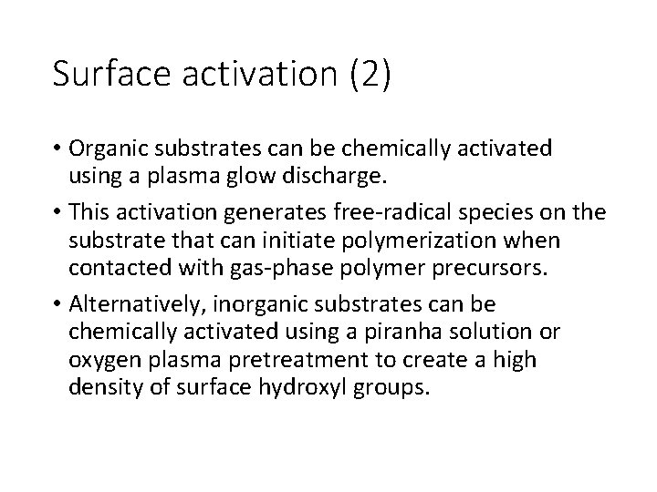 Surface activation (2) • Organic substrates can be chemically activated using a plasma glow
