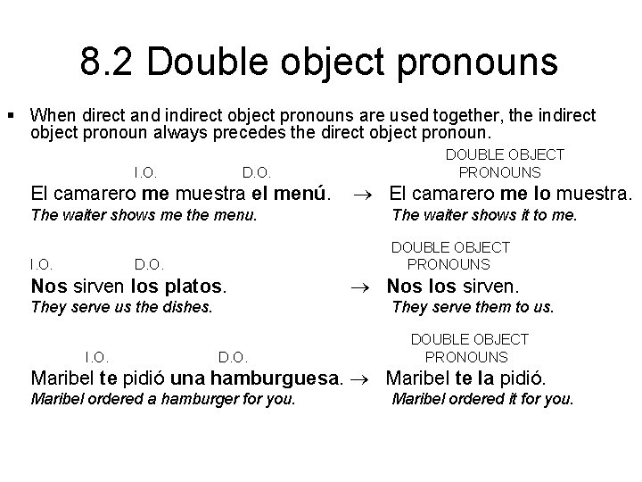 8. 2 Double object pronouns § When direct and indirect object pronouns are used