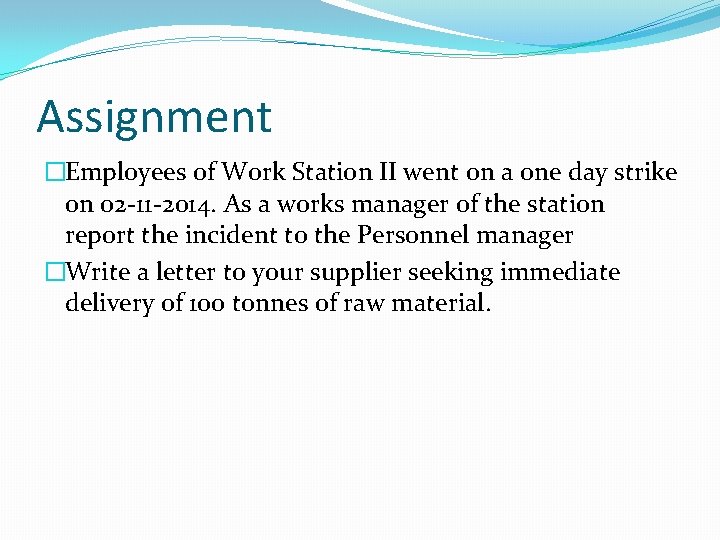 Assignment �Employees of Work Station II went on a one day strike on 02